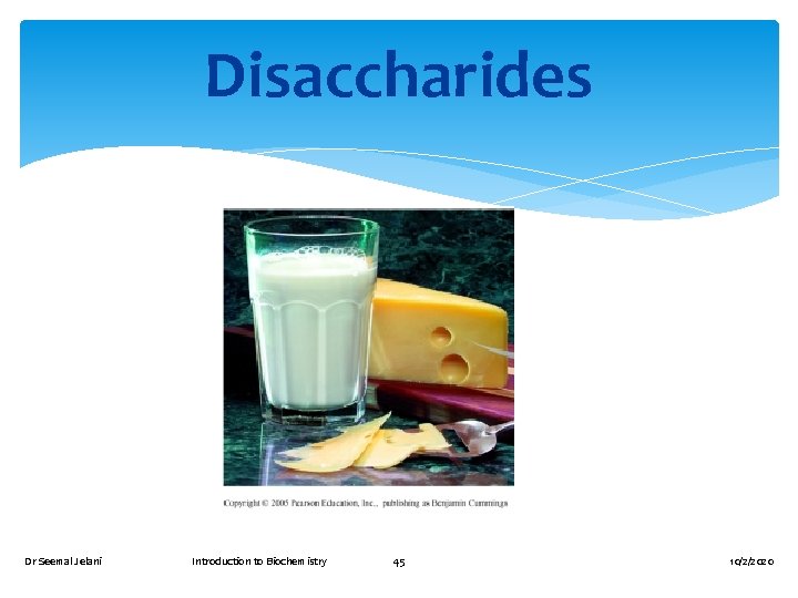 Disaccharides Dr Seemal Jelani Introduction to Biochemistry 45 10/2/2020 