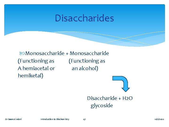 Disaccharides Monosaccharide + Monosaccharide (Functioning as A hemiacetal or an alcohol) hemiketal) Disaccharide +