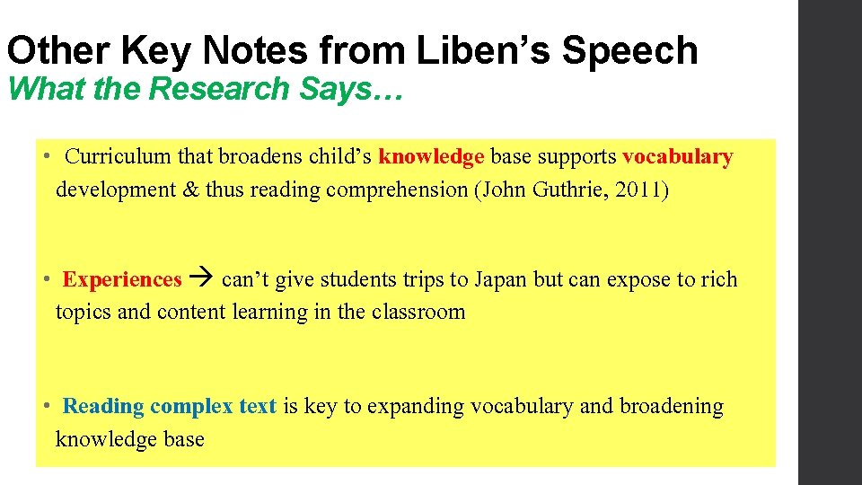 Other Key Notes from Liben’s Speech What the Research Says… • Curriculum that broadens