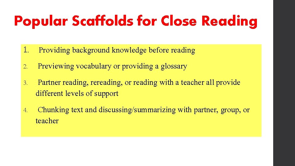 Popular Scaffolds for Close Reading 1. Providing background knowledge before reading 2. Previewing vocabulary