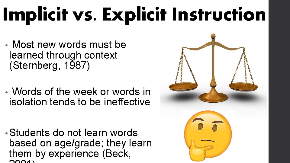 Implicit vs. Explicit Instruction • Most new words must be learned through context (Sternberg,