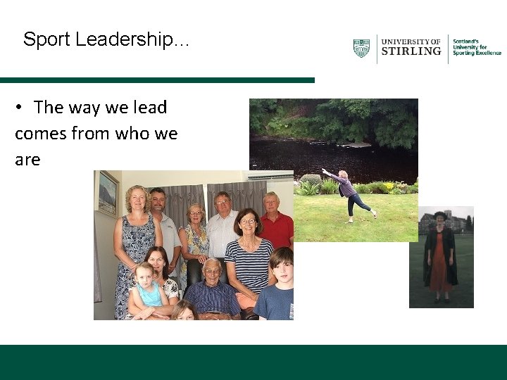 Sport Leadership… • The way we lead comes from who we are 