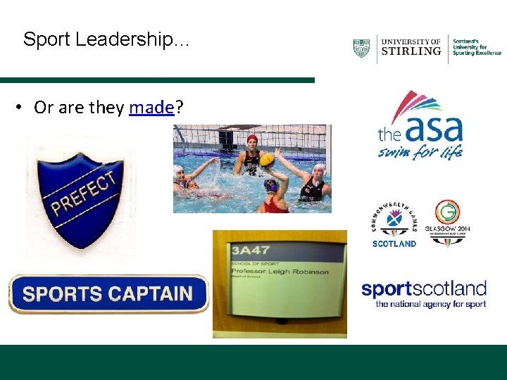 Sport Leadership… • Or are they made? 