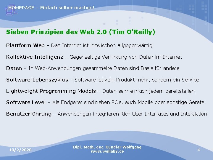 HOMEPAGE – Einfach selber machen! Sieben Prinzipien des Web 2. 0 (Tim O‘Reilly) Plattform