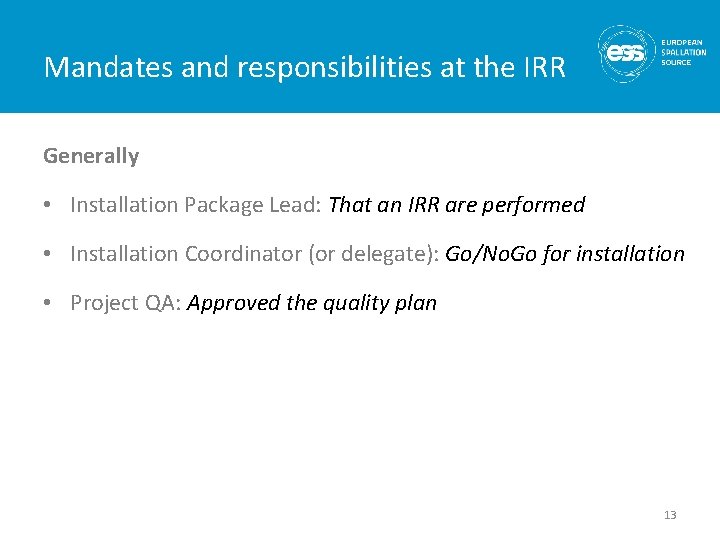 Mandates and responsibilities at the IRR Generally • Installation Package Lead: That an IRR