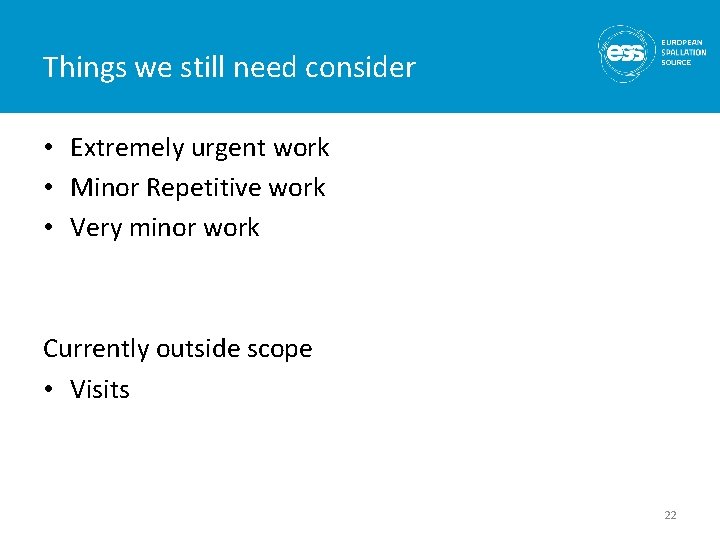 Things we still need consider • Extremely urgent work • Minor Repetitive work •