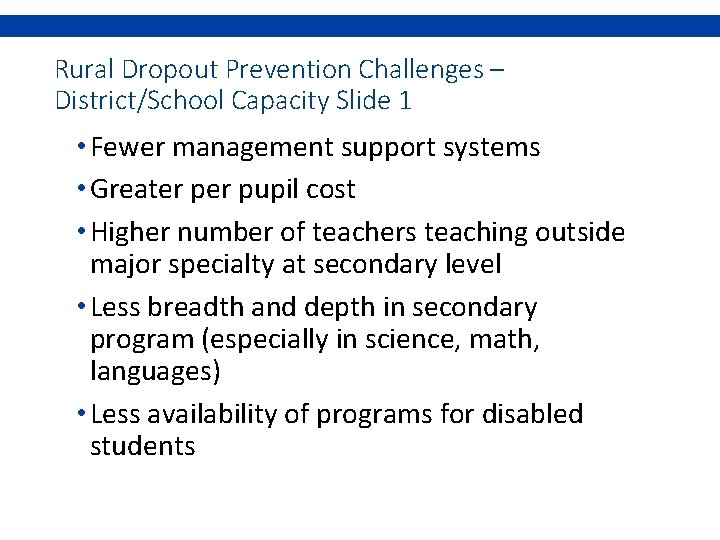 Rural Dropout Prevention Challenges – District/School Capacity Slide 1 • Fewer management support systems