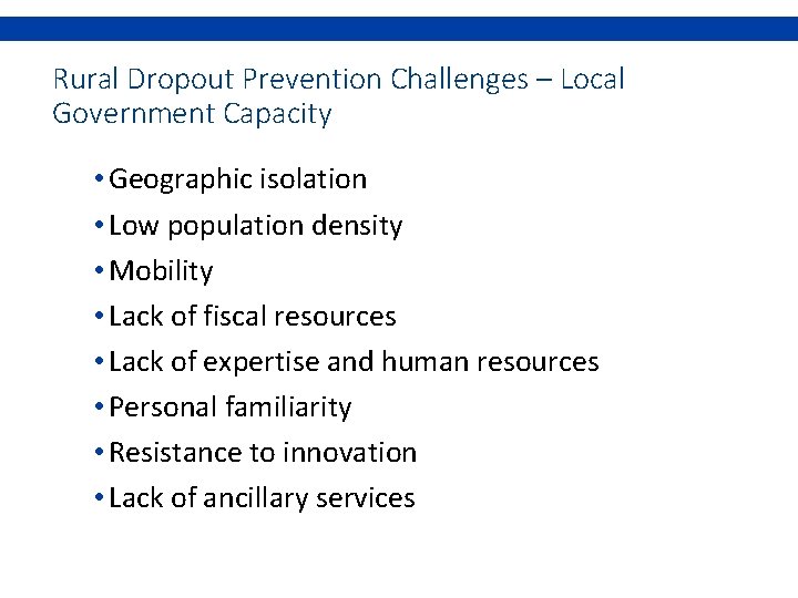 Rural Dropout Prevention Challenges – Local Government Capacity • Geographic isolation • Low population