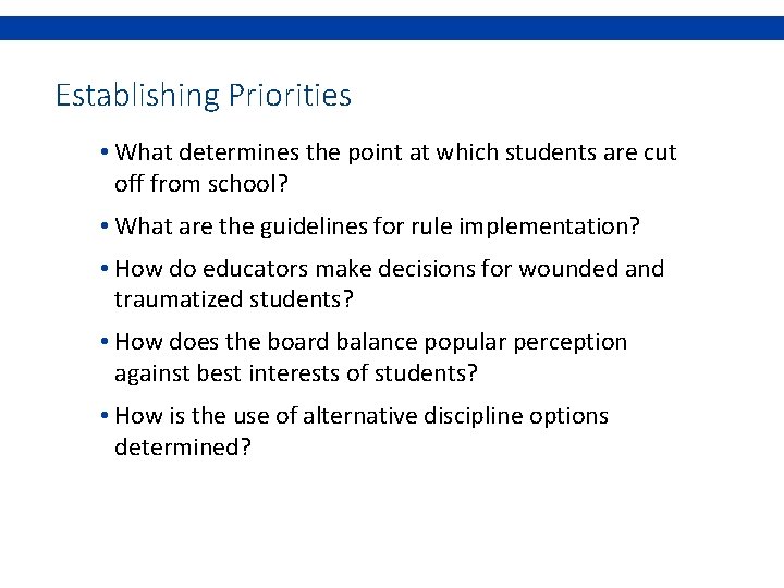 Establishing Priorities • What determines the point at which students are cut off from