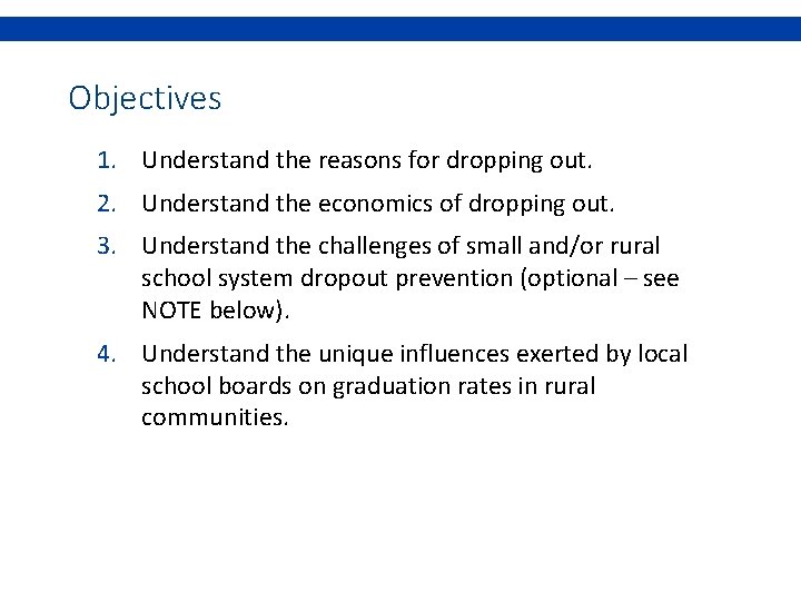 Objectives 1. Understand the reasons for dropping out. 2. Understand the economics of dropping