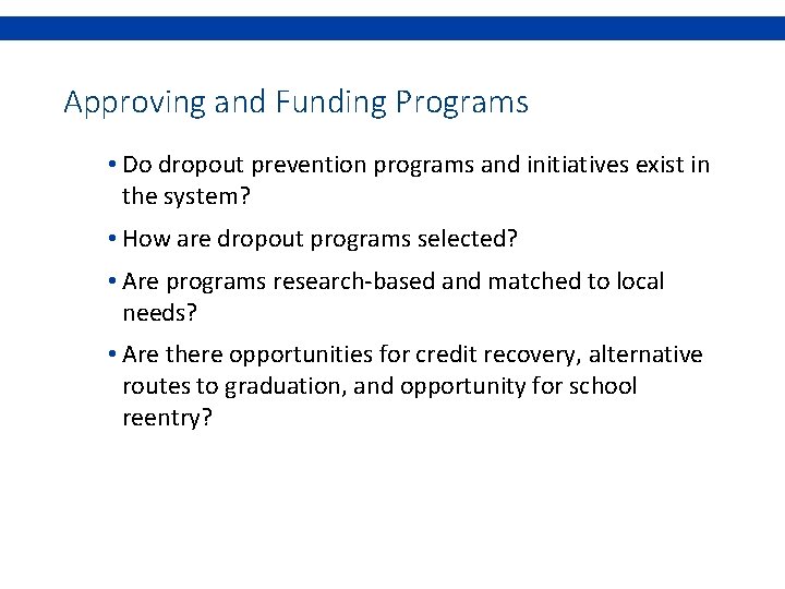 Approving and Funding Programs • Do dropout prevention programs and initiatives exist in the