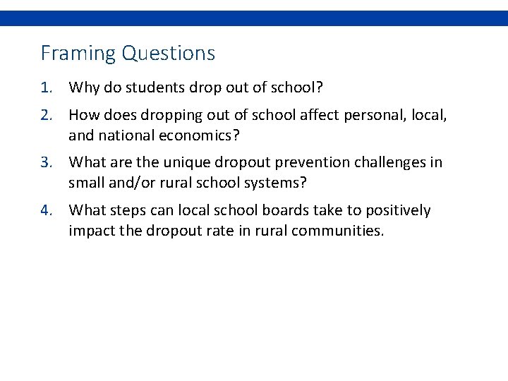 Framing Questions 1. Why do students drop out of school? 2. How does dropping