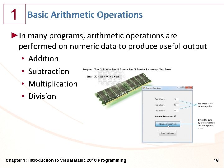 1 Basic Arithmetic Operations ►In many programs, arithmetic operations are performed on numeric data