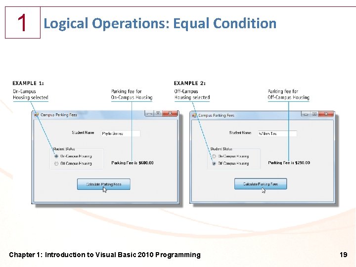 1 Logical Operations: Equal Condition Chapter 1: Introduction to Visual Basic 2010 Programming 19