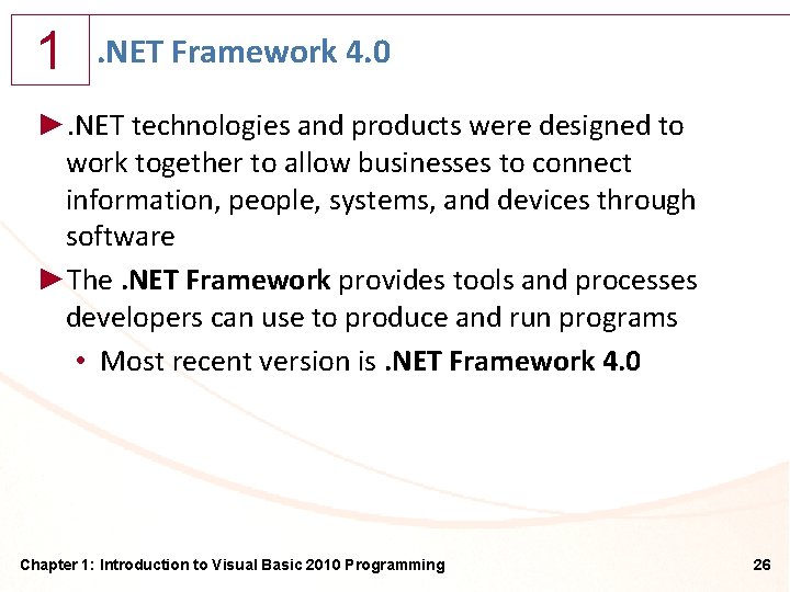 1 . NET Framework 4. 0 ►. NET technologies and products were designed to