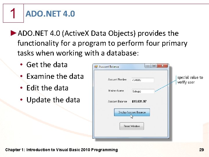 1 ADO. NET 4. 0 ►ADO. NET 4. 0 (Active. X Data Objects) provides