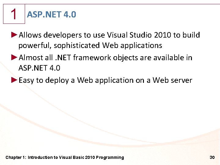 1 ASP. NET 4. 0 ►Allows developers to use Visual Studio 2010 to build