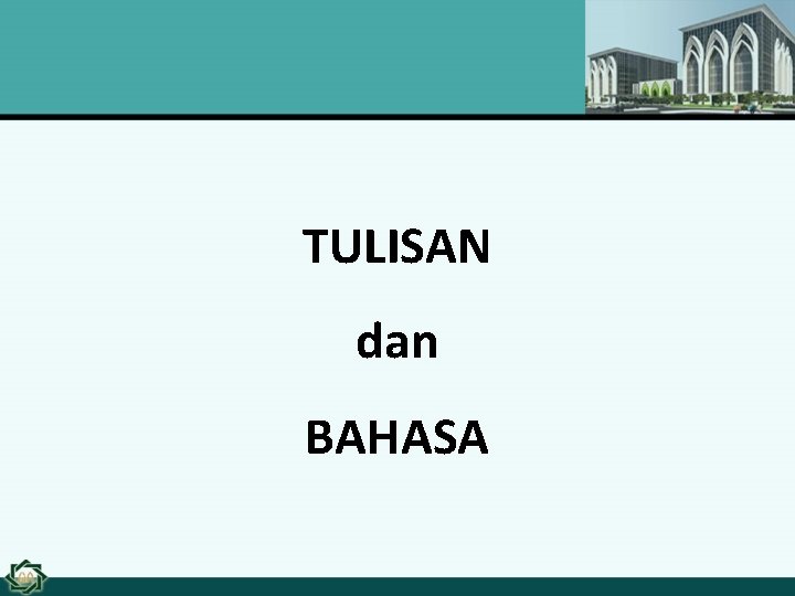 TULISAN dan BAHASA 