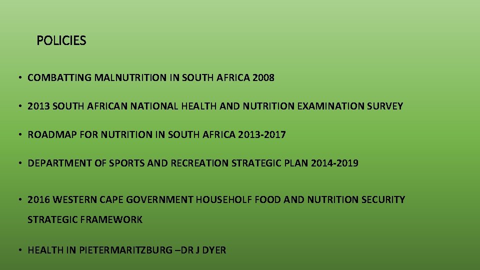 POLICIES • COMBATTING MALNUTRITION IN SOUTH AFRICA 2008 • 2013 SOUTH AFRICAN NATIONAL HEALTH