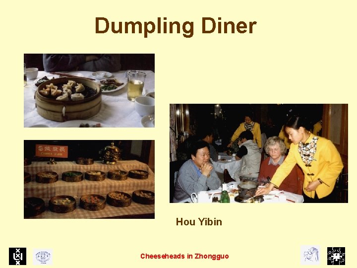 Dumpling Diner Hou Yibin Cheeseheads in Zhongguo 