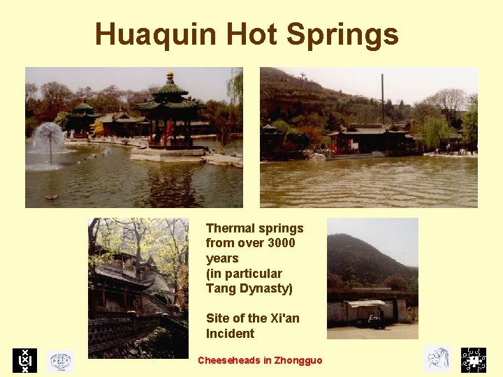 Huaquin Hot Springs Thermal springs from over 3000 years (in particular Tang Dynasty) Site
