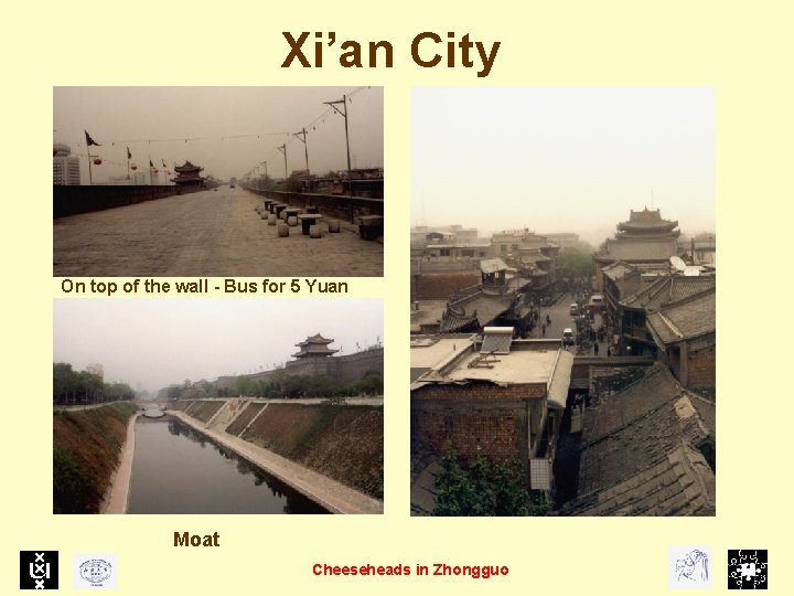 Xi’an City On top of the wall - Bus for 5 Yuan Moat Cheeseheads