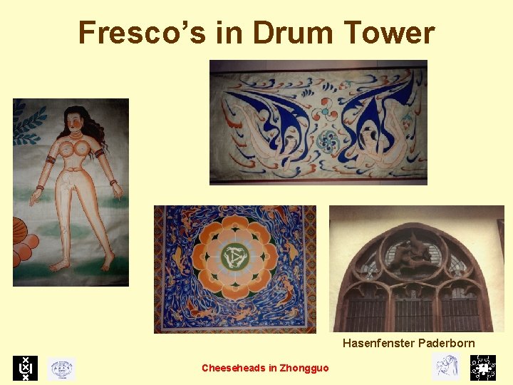 Fresco’s in Drum Tower Hasenfenster Paderborn Cheeseheads in Zhongguo 