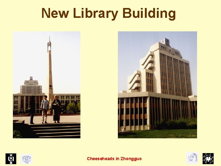 New Library Building Cheeseheads in Zhongguo 