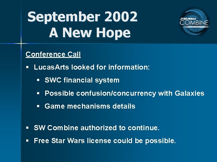 September 2002 A New Hope Conference Call § Lucas. Arts looked for information: §