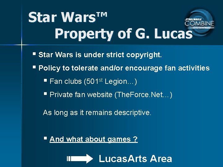 Star Wars™ Property of G. Lucas § Star Wars is under strict copyright. §