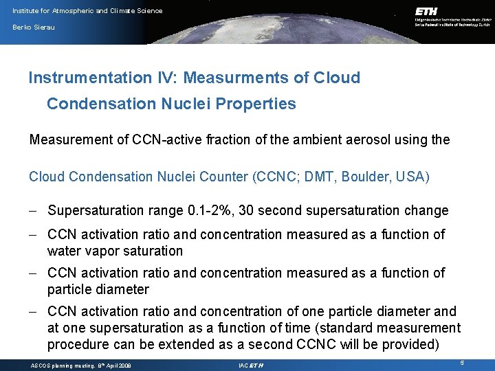 Institute for Atmospheric and Climate Science Berko Sierau Instrumentation IV: Measurments of Cloud Condensation