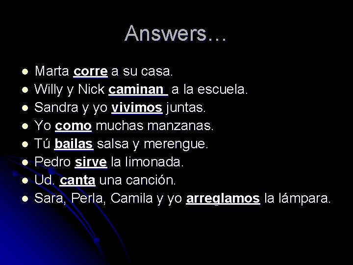 Answers… l l l l Marta corre a su casa. Willy y Nick caminan Answers… l l l l Marta corre a su casa. Willy y Nick caminan
