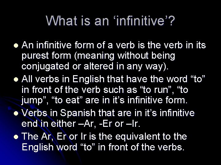What is an ‘infinitive’? An infinitive form of a verb is the verb in What is an ‘infinitive’? An infinitive form of a verb is the verb in