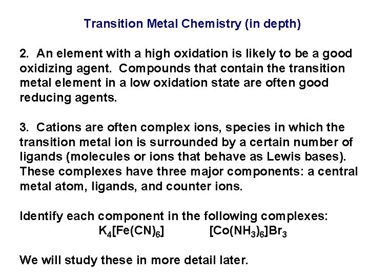 Transition Metal Chemistry (in depth) 2. An element with a high oxidation is likely