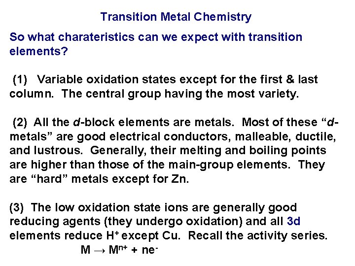 Transition Metal Chemistry So what charateristics can we expect with transition elements? (1) Variable