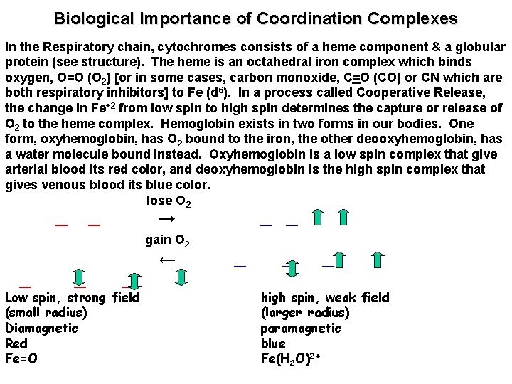 Biological Importance of Coordination Complexes In the Respiratory chain, cytochromes consists of a heme