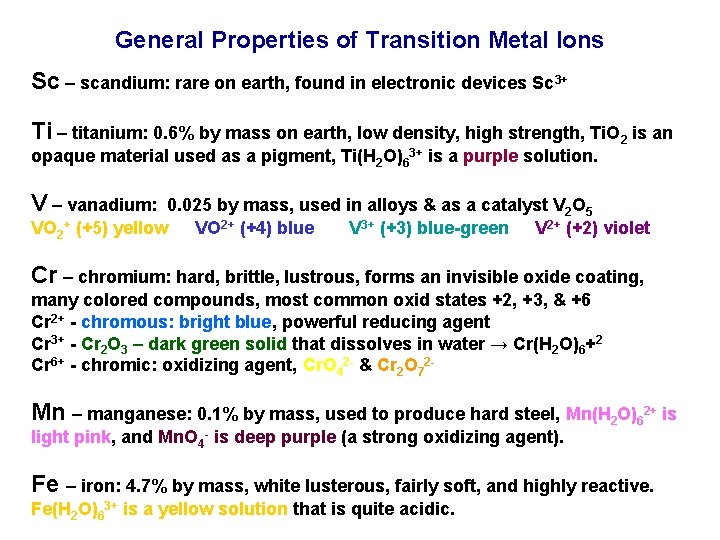 General Properties of Transition Metal Ions Sc – scandium: rare on earth, found in
