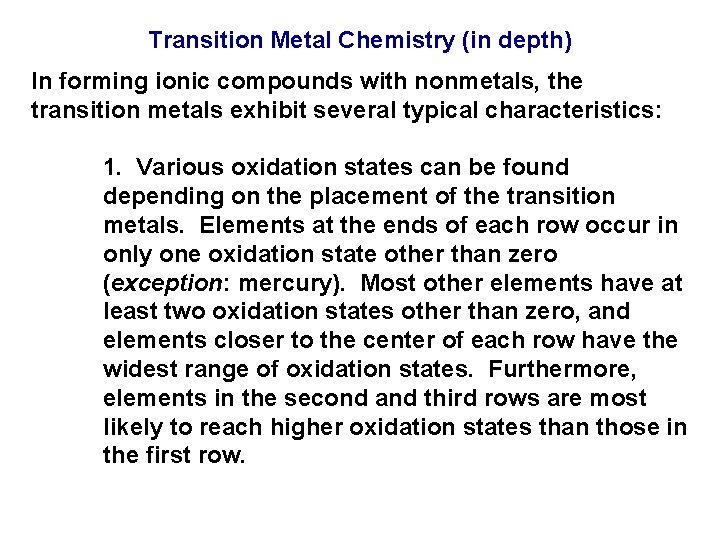 Transition Metal Chemistry (in depth) In forming ionic compounds with nonmetals, the transition metals