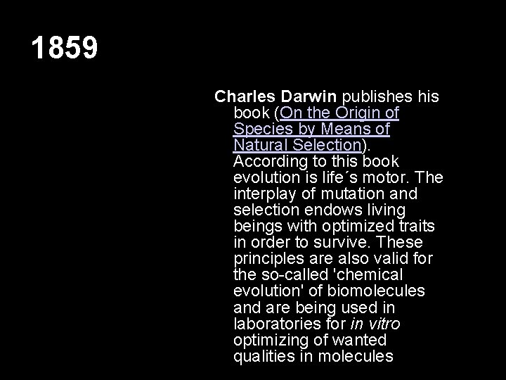 1859 Charles Darwin publishes his book (On the Origin of Species by Means of