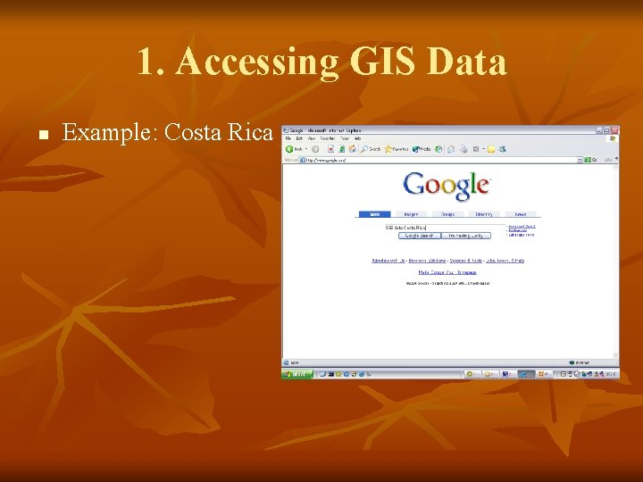 1. Accessing GIS Data n Example: Costa Rica 