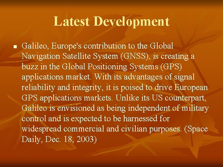 Latest Development n Galileo, Europe's contribution to the Global Navigation Satellite System (GNSS), is