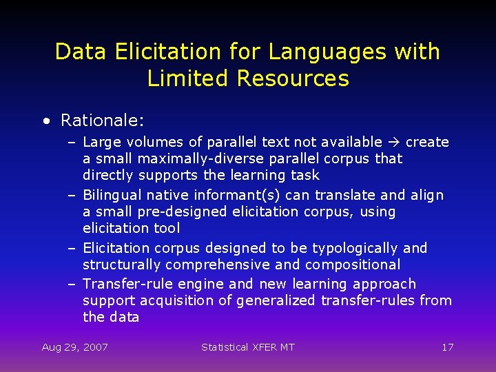 Data Elicitation for Languages with Limited Resources • Rationale: – Large volumes of parallel