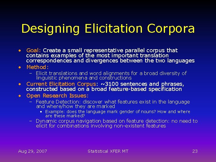 Designing Elicitation Corpora • Goal: Create a small representative parallel corpus that contains examples