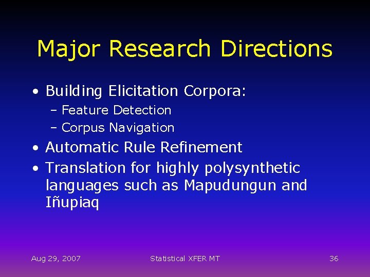 Major Research Directions • Building Elicitation Corpora: – Feature Detection – Corpus Navigation •