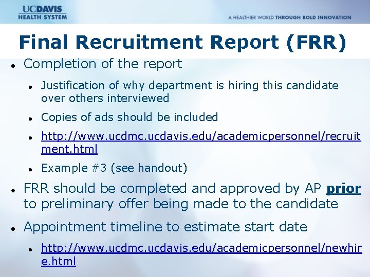Final Recruitment Report (FRR) Completion of the report Justification of why department is hiring