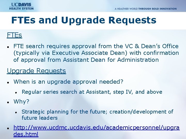 FTEs and Upgrade Requests FTEs FTE search requires approval from the VC & Dean’s