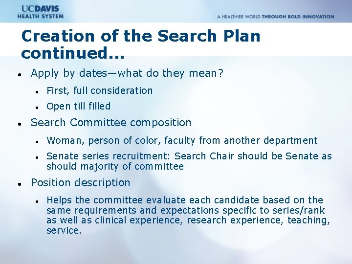 Creation of the Search Plan continued. . . Apply by dates—what do they mean?