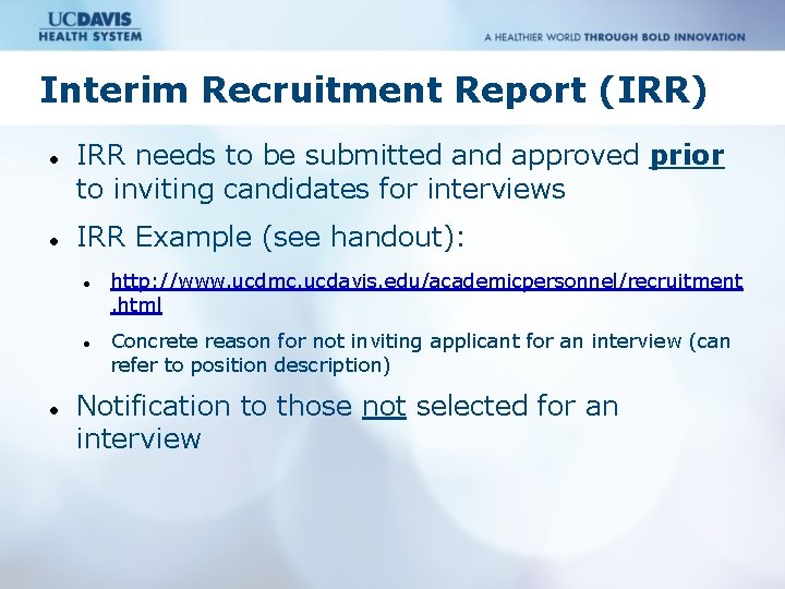 Interim Recruitment Report (IRR) IRR needs to be submitted and approved prior to inviting