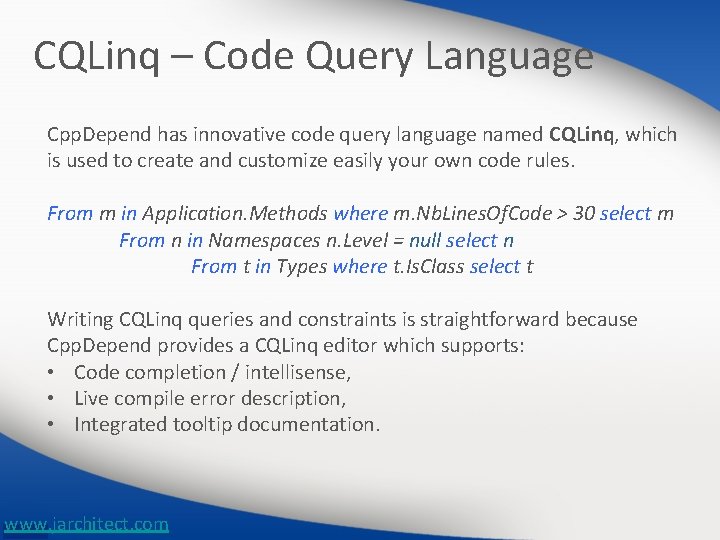CQLinq – Code Query Language Cpp. Depend has innovative code query language named CQLinq,