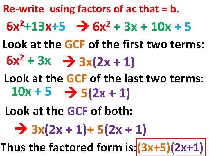 Re-write using factors of ac that = b. 2 6 x +13 x+5 6